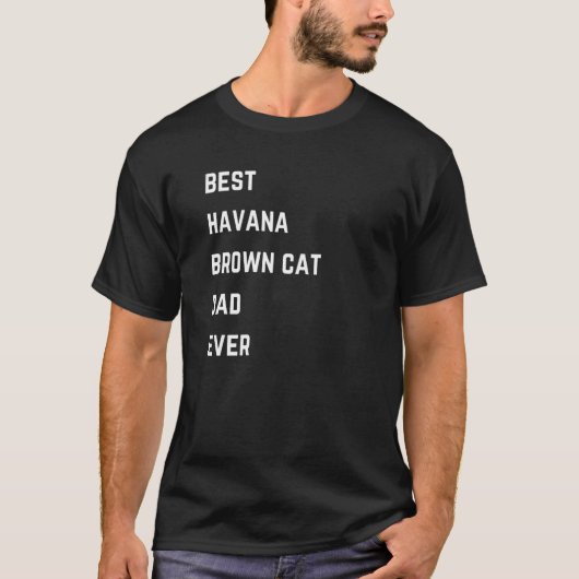 quotes Best Havana Brown Cat Dad slogan words T-Shirt (Vorderseite)