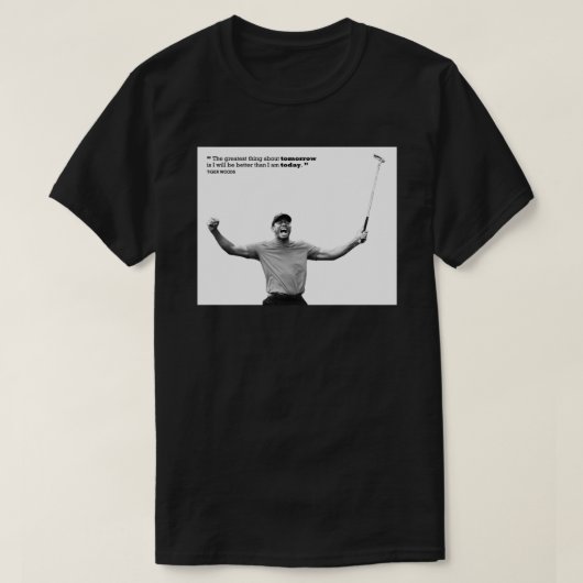 Quotes From Tiger Woods Art Print.png T-Shirt (Design vorne)