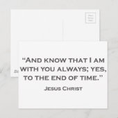 QUOTES JESUS 05 Und wissen, dass ich immer bei Ihn Postkarte (Vorne/Hinten)