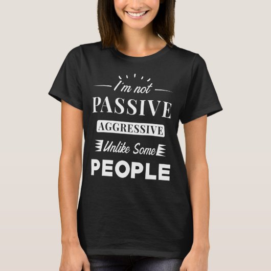Quotes Sarcasm - Passiv aggressiv T-Shirt (Vorderseite)
