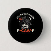 Quoth Raven F-Caw-F Button (Vorderseite)