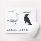 Quoth the Raven, "back off bird" Mousepad (Mit Mouse)