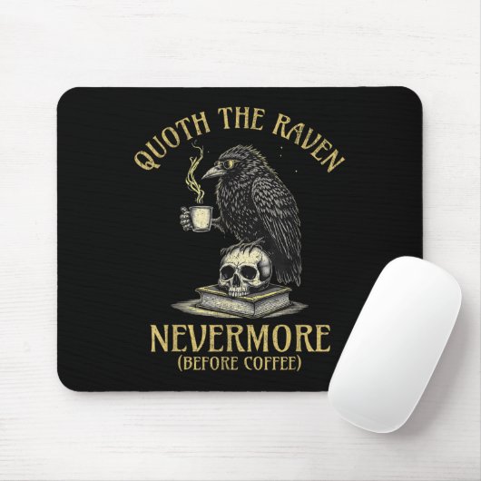 Quoth The Raven Nevermore Before Coffee Funny Quot Mousepad (Mit Mouse)
