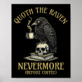 Quoth The Raven Nevermore Before Coffee Funny Quot Poster (Vorne)