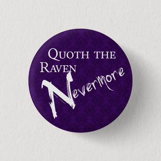 Quoth the raven Nevermore Button (Vorderseite)