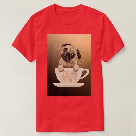 quotKiss Me Pleasequot Mops Liebe im Kaffeecup T-Shirt (Design vorne)