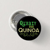 Qurazy for Quinoa © - Funny Quinoa Slogan Button (Vorne & Hinten)