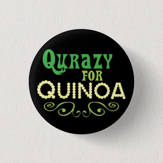 Qurazy for Quinoa © - Funny Quinoa Slogan Button (Vorderseite)