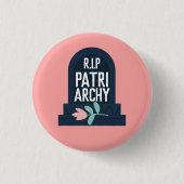 "R.I.P Patriarchy " Button (Vorderseite)