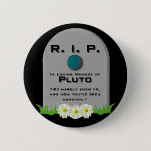 R.I.P. Pluto Button