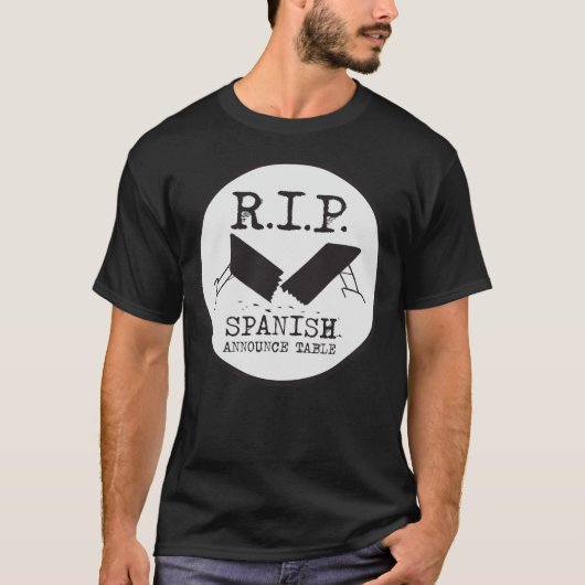 R.I.P. Spanisch kündigt Tabelle - das T-Shirt der (Vorderseite)