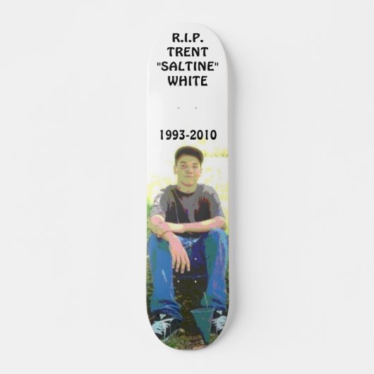 R.I.P TRENT WEISS SKATEBOARD (Vorne)