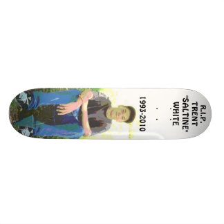 R.I.P TRENT WEISS SKATEBOARD