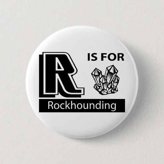 R ist für Rockhounding Button (Vorderseite)