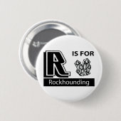 R ist für Rockhounding Button (Vorne & Hinten)
