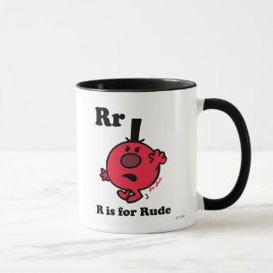 R ist für Rude Tasse