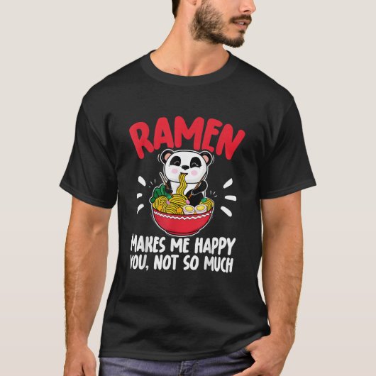 Ra Makes More Happy You Not So Much Kawaii Panda T-Shirt (Vorderseite)