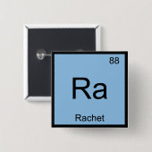 Ra - Rachet Chemistry Element Symbol Slang T - Shi Button (Vorne & Hinten)