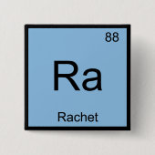 Ra - Rachet Chemistry Element Symbol Slang T - Shi Button (Vorderseite)