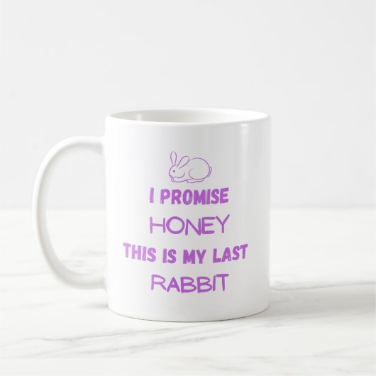 Rabbit Zitat: Ich verspreche ... Letztes Kaninchen Kaffeetasse (Links)