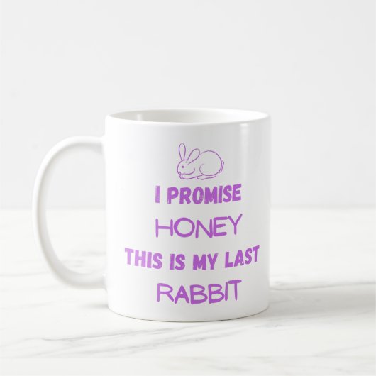 Rabbit Zitat: Ich verspreche ... Letztes Kaninchen Kaffeetasse (Links)