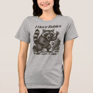Rabid Raccoon Sarcastic Spaß Tri-Blend Shirt