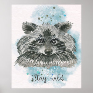 Raccoon Bleibe Wild Geschenk für Kinder Poster