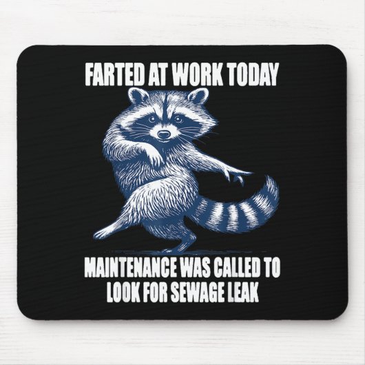 Raccoon Farted At Work Today Maintenance Was Calle Mousepad (Vorne)