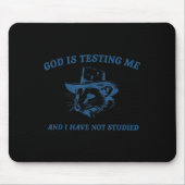 Raccoon God Is Testing Me And I Have Not Studied Mousepad (Vorne)