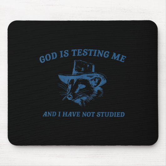 Raccoon God Is Testing Me And I Have Not Studied Mousepad (Vorne)