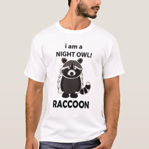 Raccoon I am A Night Owl Funny Raccoon T-Shirt