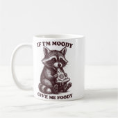 Raccoon If I'm Moody Give Me Foody Funny Saying Hu Kaffeetasse (Links)