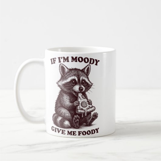 Raccoon If I'm Moody Give Me Foody Funny Saying Hu Kaffeetasse (Links)