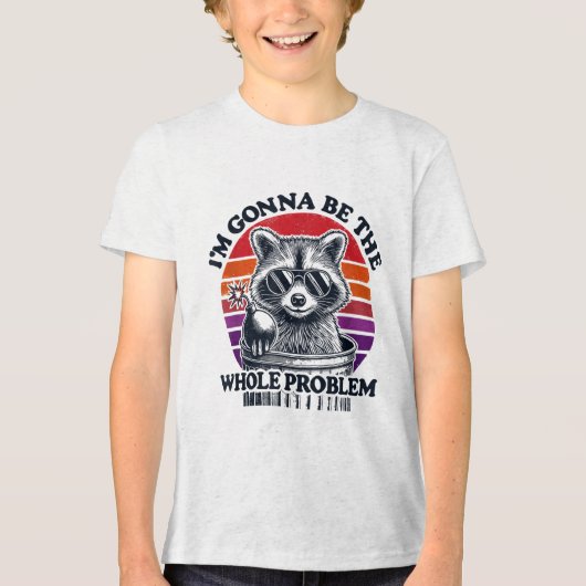 Raccoon Im Gonna sein das ganze Problem Shirt Funn (Vorderseite)