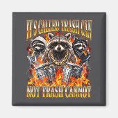Raccoon It's Called Trash Can Not Trash Cannot Fun Magnet (Vorne)