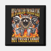 Raccoon It's Called Trash Can Not Trash Cannot Fun Magnet (Vorne)