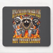 Raccoon It's Called Trash Can Not Trash Cannot Fun Mousepad (Vorne)