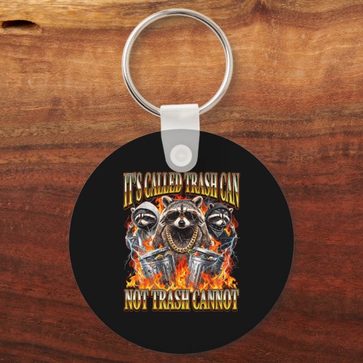 Raccoon It's Called Trash Can Not Trash Cannot Fun Schlüsselanhänger (Vorderseite)