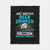 Raccoon Jagd Saison Bier Problem Counter Jäger  Fleecedecke (Vorderseite)