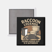 Raccoon Legends Found Ped Out In A Bathroom Trashe Magnet (Vorderseite/Rückseite)