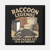Raccoon Legends Found Ped Out In A Bathroom Trashe Magnet (Vorne)
