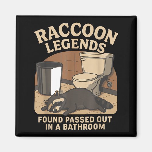 Raccoon Legends Found Ped Out In A Bathroom Trashe Magnet (Vorne)