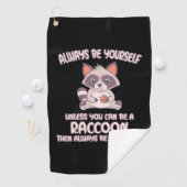 Raccoon Lover Always Be A Raccoon Golfhandtuch (Insitu)