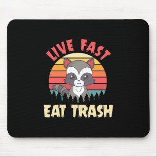 Raccoon Lover Live Fast Eat Trash Mousepad