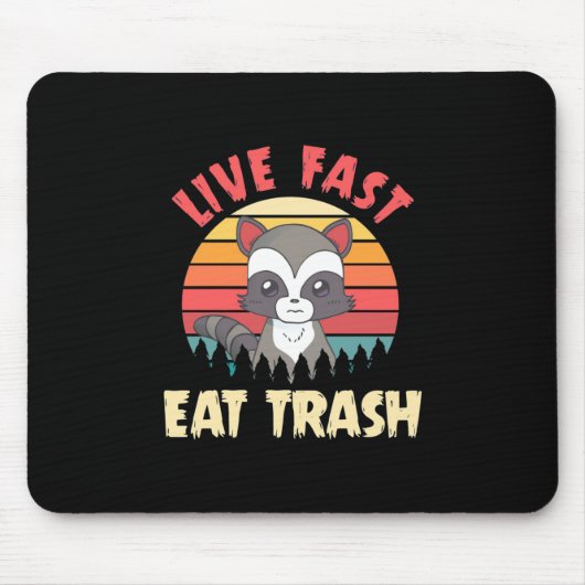 Raccoon Lover Live Fast Eat Trash Mousepad (Vorne)