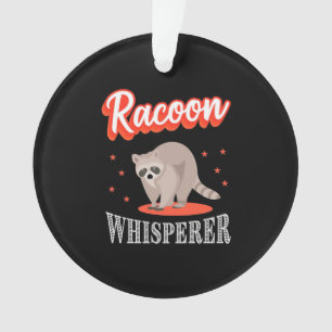 Raccoon Lover Raccoon Whisperer Ornament