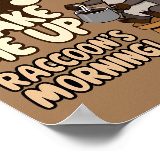 Raccoon lustiger Morgen mit Kaffeetasse Poster (Ecke)