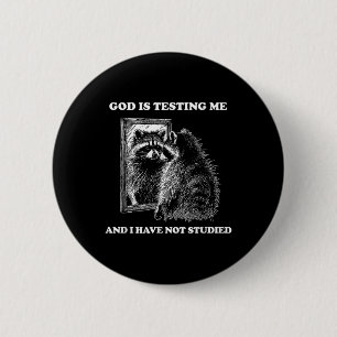 Raccoon Meme Funny Sprichwort God Teste Me Street Button