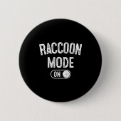 Raccoon Mode On Costume Funny Trash Panda Gift Ani Button (Vorderseite)