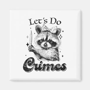Raccoon Müll Funny Racoon Machen wir Verbrechen Ni Magnet